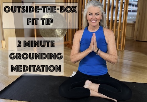 Ellen Barrett, Mindful Movement, Excessive restlessness, 2minute meditation, outside-the-box fit tip, grounding, stillness, yang/yin